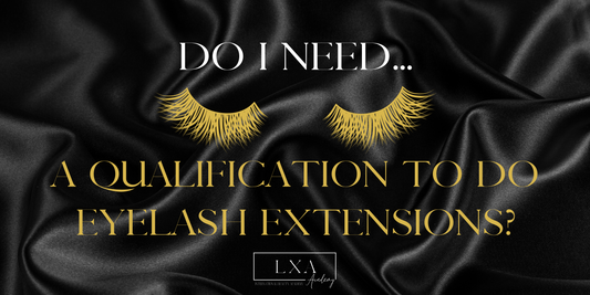 Do I Need An Accreditation or Qualification to do Eyelash Extensions?